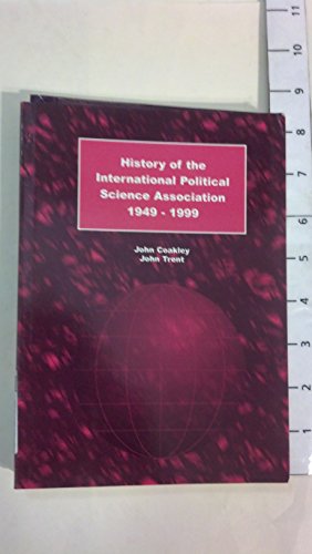 Stock image for History of the International Political Science Association, 1949-1999 for sale by Better World Books