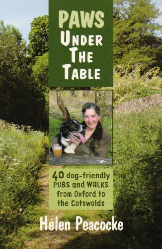 Stock image for Paws Under the Table: 40 Dog-Friendly Pubs and Walks from Oxford to the Cotswolds for sale by WorldofBooks