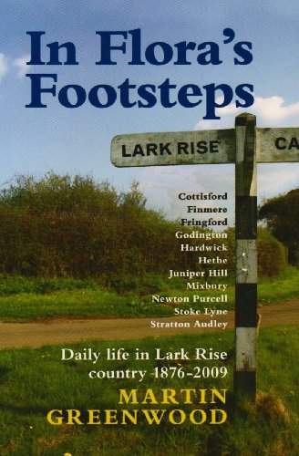 Stock image for In Flora's Footsteps: Daily Life in Lark Rise Country 1876-2009 for sale by WorldofBooks