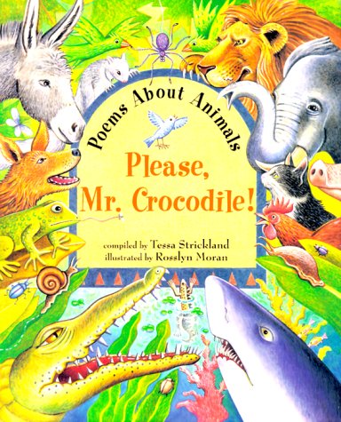 Imagen de archivo de Please Mr. Crocodile!: Poems About Animals a la venta por HPB-Ruby
