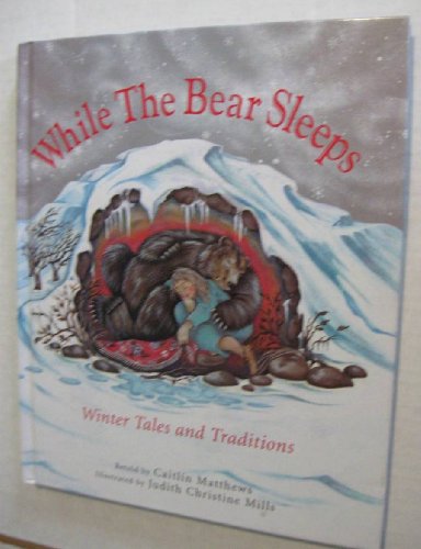 Beispielbild fr While the Bear Sleeps: Winter Tales and Traditions zum Verkauf von SecondSale