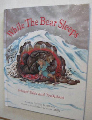 Imagen de archivo de While the Bear Sleeps: Winter Tales and Traditions a la venta por SecondSale