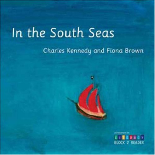 In the South Seas: Achievement in Literacy Reader (9781902299259) by Kennedy, Charles; Brown, Fiona