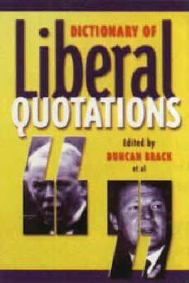 Imagen de archivo de Dictionary of Liberal Quotations a la venta por WorldofBooks