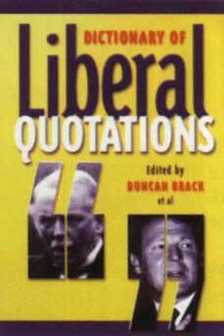 Stock image for Dictionary of Liberal Quotations for sale by WorldofBooks