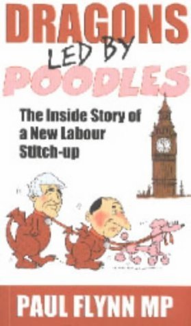 Imagen de archivo de Dragons Led by Poodles: Inside Story of a New Labour Stitch Up a la venta por WorldofBooks