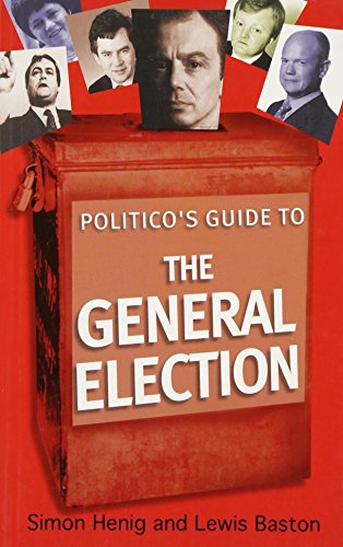 Beispielbild fr Politico's Guide to the General Election (Politico's Guides) zum Verkauf von AwesomeBooks