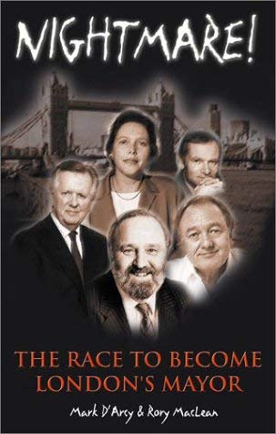 Stock image for Nightmare!: The Race for London's Mayor for sale by WorldofBooks