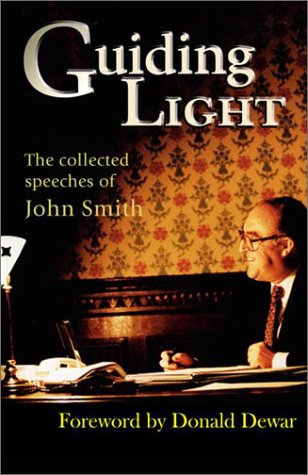 Beispielbild fr Guiding Light: Collected Speeches of John Smith zum Verkauf von Hay-on-Wye Booksellers