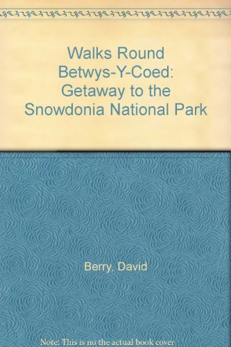 Beispielbild fr Walks Round Betwys-Y-Coed: Getaway to the Snowdonia National Park zum Verkauf von WorldofBooks