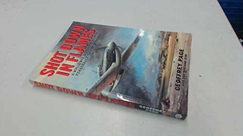 Stock image for SHOT DOWN IN FLAMES: A World War II Fighter Pilot's Remarkable Tale of Survival for sale by Amazing Book Company