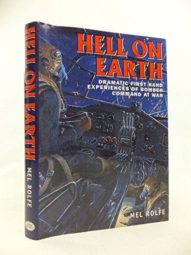 Beispielbild fr Hell on Earth: Dramatic First Hand Experience of Bomber Command at War zum Verkauf von AwesomeBooks