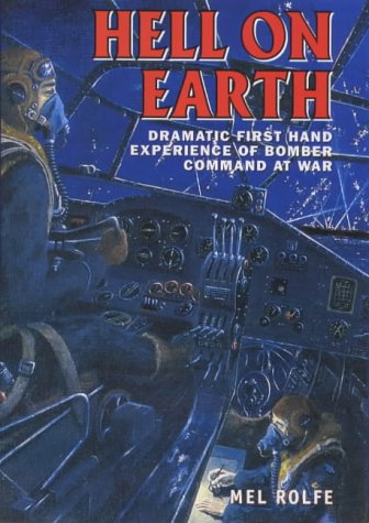 Stock image for Hell on Earth: Dramatic First Hand Experience of Bomber Command at War for sale by AwesomeBooks