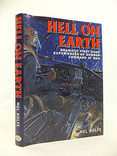 Stock image for Hell on Earth: Dramatic First Hand Experiences of Bomber Command at War for sale by Lot O'Books