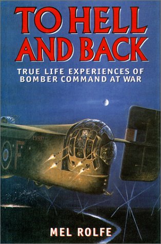 Imagen de archivo de To Hell and Back: True Life Experiences of Bomber Command at War a la venta por WorldofBooks