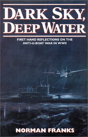 9781902304373: Dark Sky, Deep Water: First Hand Reflections on the Anti-U-boat War in Europe in WWII