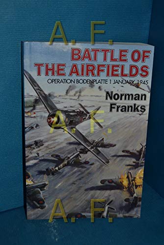 9781902304427: Battle of the Airfields: Operation Bodenplatte, 1st January 1945