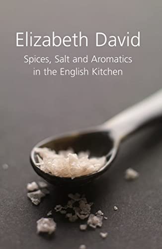 Stock image for Spices, Salt and Aromatics in the English Kitchen for sale by ThriftBooks-Dallas