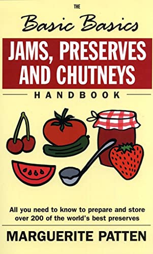 Stock image for Basics Basics Jams, Preserves and Chutneys Handbook (Basic Basics): All You Need to Know to Prepare and Store Over 200 of the World's Best Preserves (The Basic Basics Series) for sale by WorldofBooks