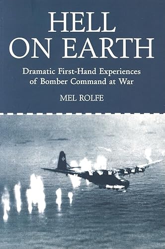 Imagen de archivo de Hell on Earth: Dramatic First-hand Experiences of Bomber Command at War a la venta por WorldofBooks