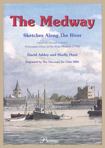 Imagen de archivo de The Medway, The: Sketches Along the River, Based on Samuel Ireland's Picturesque Views of the River Medway a la venta por WorldofBooks