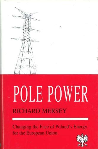 Stock image for Pole power: changing the face of Poland's energy for the European Union for sale by Cotswold Internet Books