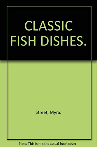 Beispielbild fr CLASSIC FISH DISHES. zum Verkauf von WorldofBooks