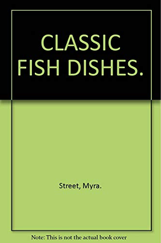 Stock image for CLASSIC FISH DISHES. for sale by AwesomeBooks