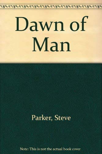 Stock image for The Dawn of Man for sale by Weller Book Works, A.B.A.A.