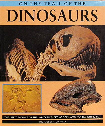 Stock image for On the Trail of Dinosaurs the Latest Evi for sale by Better World Books