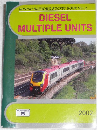 British Railways Pocket Book: Diesel: The Complete Guide to All Diesel Multiple Units Which Run on Britain's Mainline Railways (British Railways Pocket Book) (9781902336237) by Peter Fox