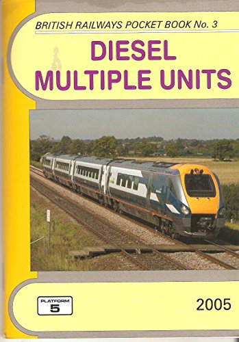 British Railways Pocket Book No. 3: The Complete Guide to all Diesel Multiple Units which operate on National Rail (9781902336428) by Robert Pritchard; Peter Fox