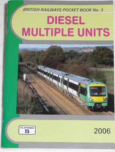 Diesel Multiple Units: The Complete Guide to all DMUs which operate on National Rail (British Railways Pocket Book) (9781902336473) by Peter Fox; Robert Pritchard