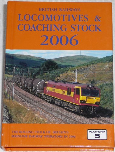 British Railways Locomotives and Coaching Stock 2006: The Complete Guide to All Locomotives and Coaching Stock Which Operate on Network Rail and Eurotunnel (9781902336503) by Peter Fox; Robert E. Pritchard; Peter Geoffrey Hall