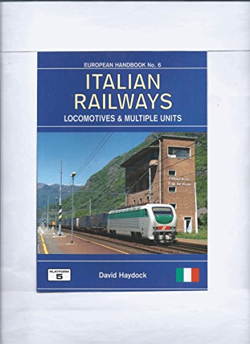 Italian Railways: The Complete Guide to All Locomotives and Multiple Units of the Railways of Ita...