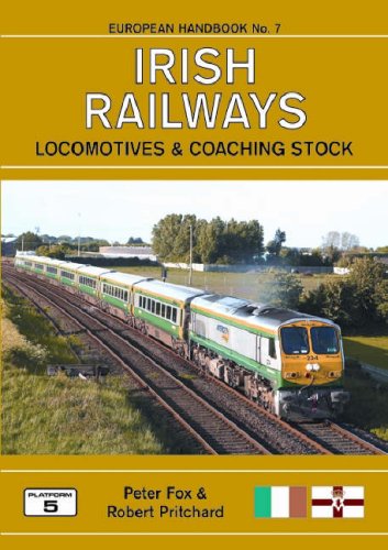 Irish Railways Locomotives & Coaching Stock (European Handbook) (9781902336589) by Peter Fox; Robert Pritchard
