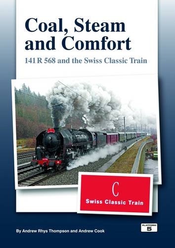 9781902336855: Coal Steam & Comfort: 141 R and the Swiss Classic Train