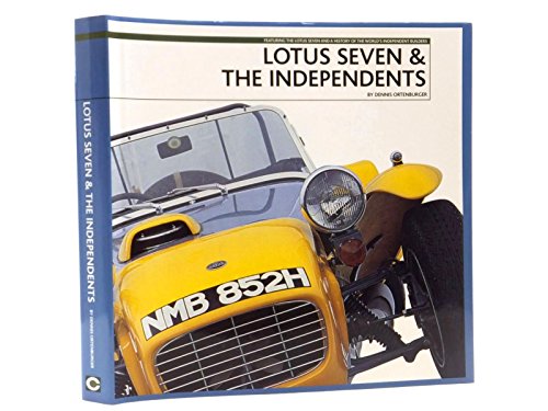 9781902351124: Lotus Seven & the Independents: Featuring the Lotus Seven and a History of the World's Independent Builders