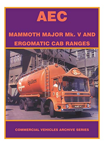 Stock image for The Aec Mammoth Major MK.V and Ergomatic Cab Ranges (Commercial Vehicles Archive Series) for sale by Parrot Books