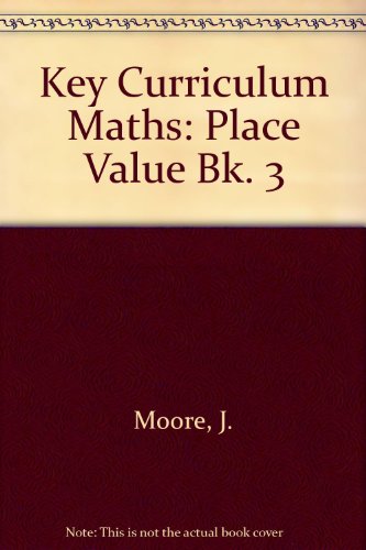 Stock image for Key Curriculum Maths: Place Value Bk. 3 for sale by AwesomeBooks