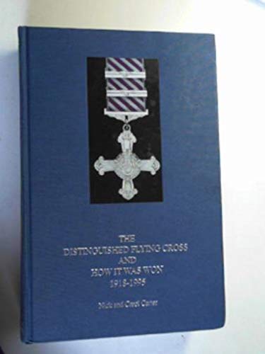 The Distinguished "Flying Cross" and How It Was Won 1918-1945 (9781902366005) by Nick Carter