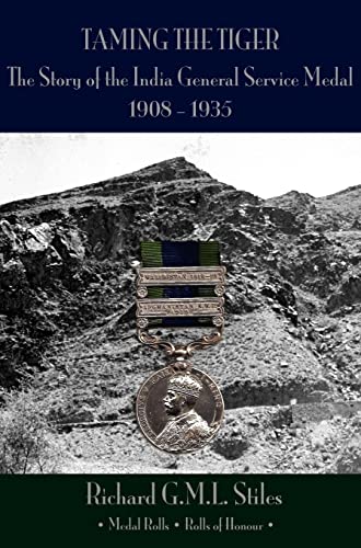 9781902366517: 'Taming the Tiger': The Story of the India General Service Medal 1908-1935