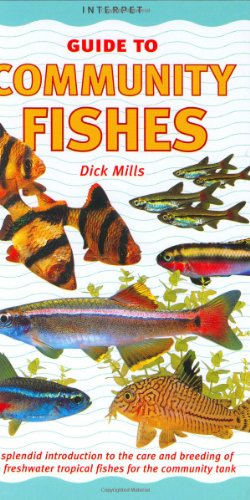 Stock image for Community Fishes : A Splendid Introduction to the Care and Breeding of 60 Freshwater Tropical Fishes for the Community Tank for sale by Better World Books