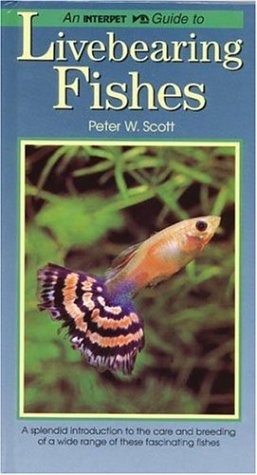 Livebearing Fishes (Fishkeeper's Guides) (9781902389622) by Scott, Peter W.