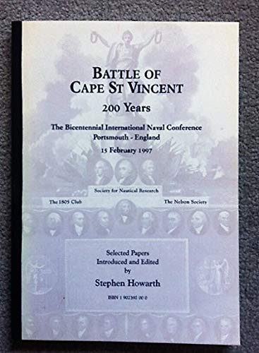 Beispielbild fr Battle of Cape St. Vincent, 200 years: Selected papers from the Bicentennial International Naval Conference, Portsmouth, England, 15 February 1997 zum Verkauf von WorldofBooks