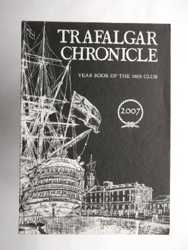 Beispielbild fr Trafalgar Chronicle Yearbook of the 1805 Club 2007 zum Verkauf von Neatstuff