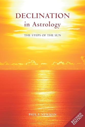 Stock image for Declination in Astrology: The Steps of the Sun for sale by ThriftBooks-Atlanta
