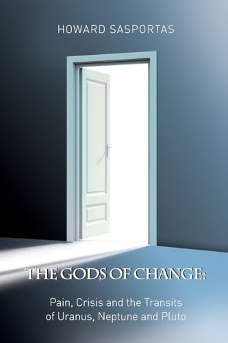 Stock image for The Gods of Change: Pain, Crisis and the Transits of Uranus, Neptune and Pluto for sale by WorldofBooks