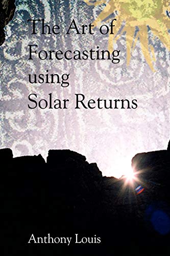 The Art of Forecasting Using Solar Returns (Paperback) - Anthony Louis