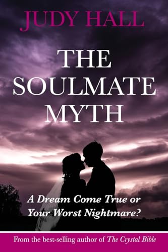 Imagen de archivo de The Soulmate Myth A Dream Come True or Your Worst Nightmare a la venta por PBShop.store US